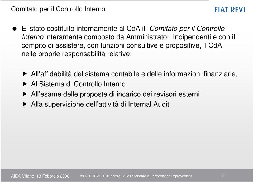 relative: All affidabilità del sistema contabile e delle informazioni finanziarie, Al Sistema di Controllo Interno All esame delle proposte