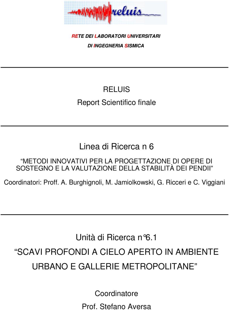 PENDII Coordinatori: Proff. A. Burghignoli, M. Jamiolkowski, G. Ricceri e C.