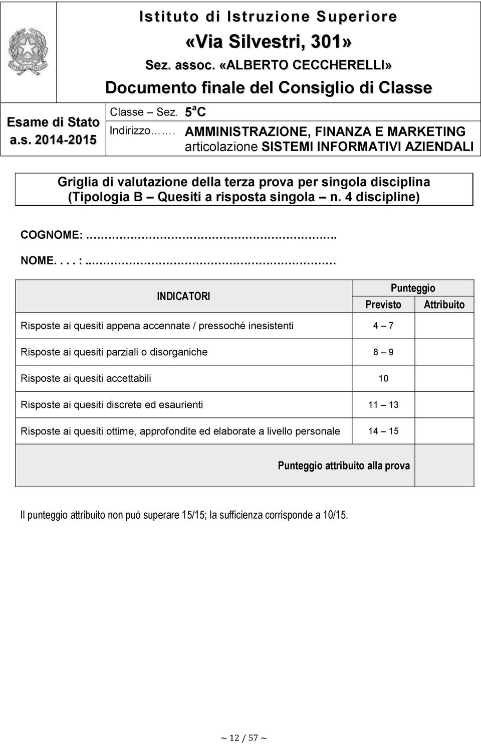 4 discipline) COGNOME:.. NOME.... :.