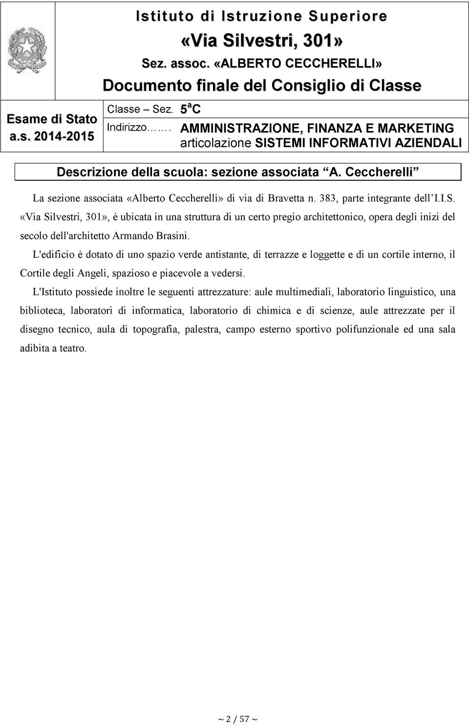 Ceccherelli La sezione associata «Alberto Ceccherelli» di via di Bravetta n. 383, parte integrante dell I.I.S.