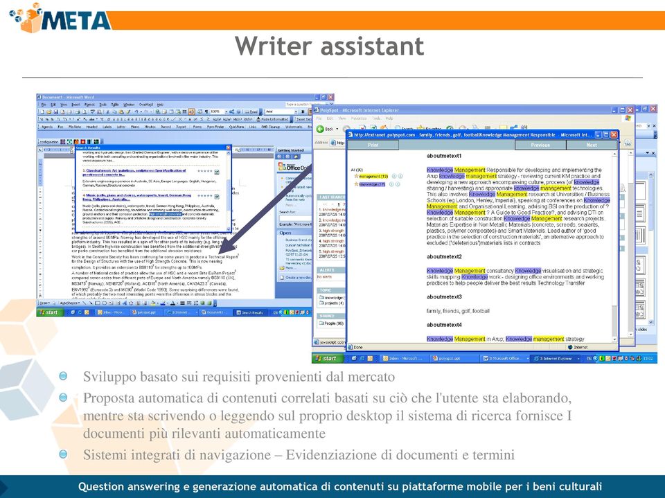 scrivendo o leggendo sul proprio desktop il sistema di ricerca fornisce I documenti più