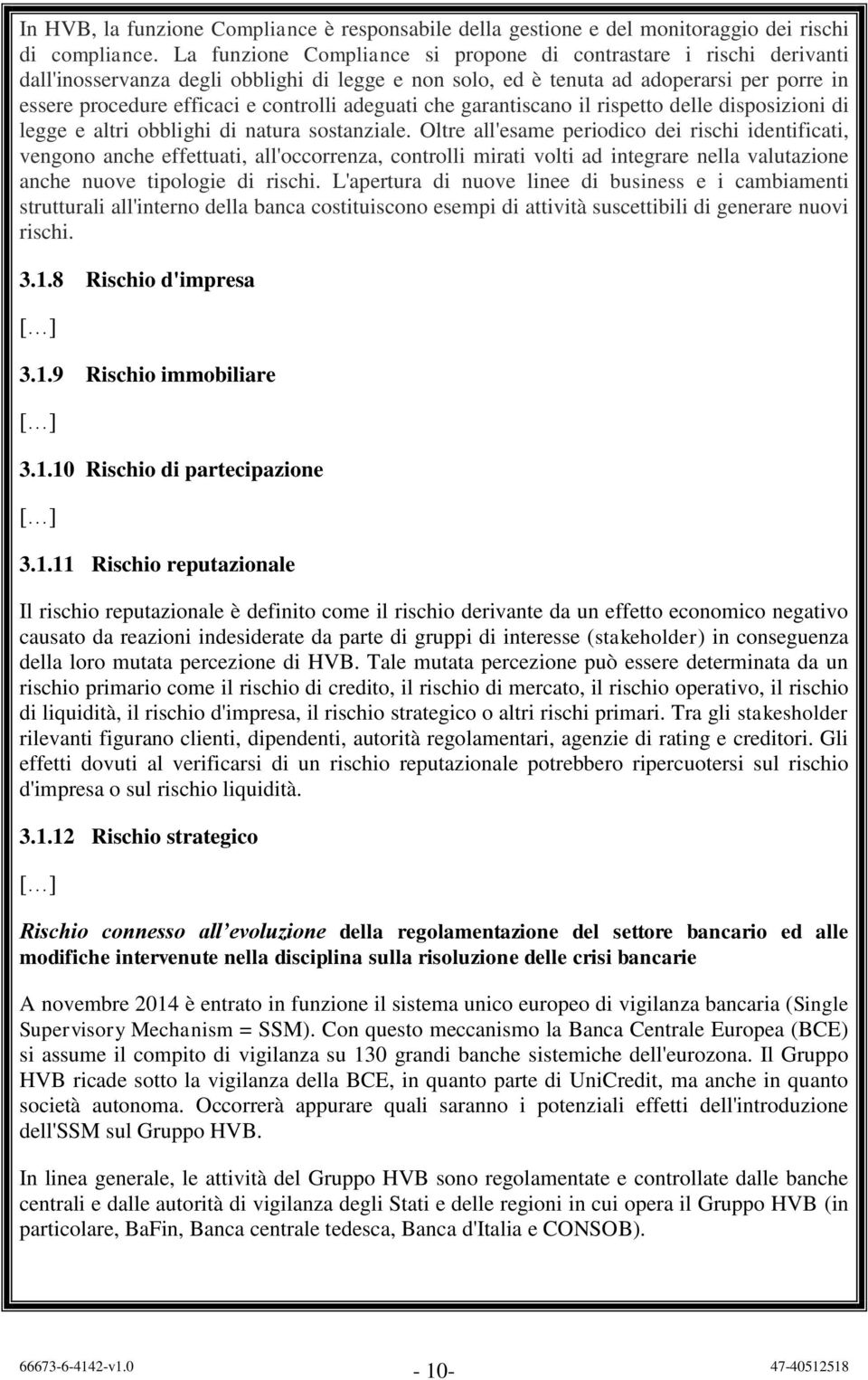 adeguati che garantiscano il rispetto delle disposizioni di legge e altri obblighi di natura sostanziale.