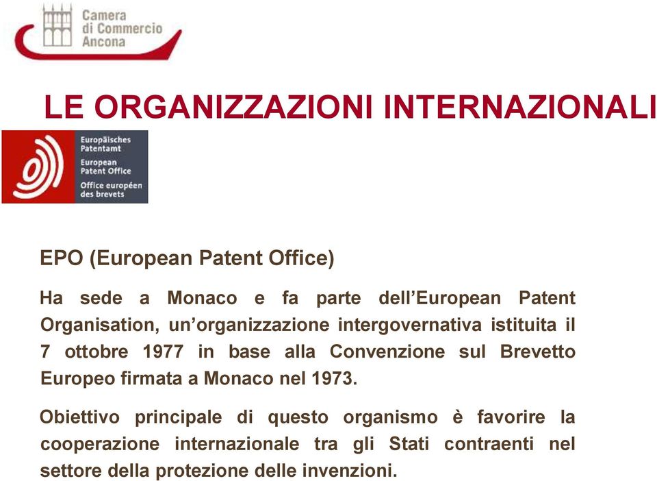 Convenzione sul Brevetto Europeo firmata a Monaco nel 1973.