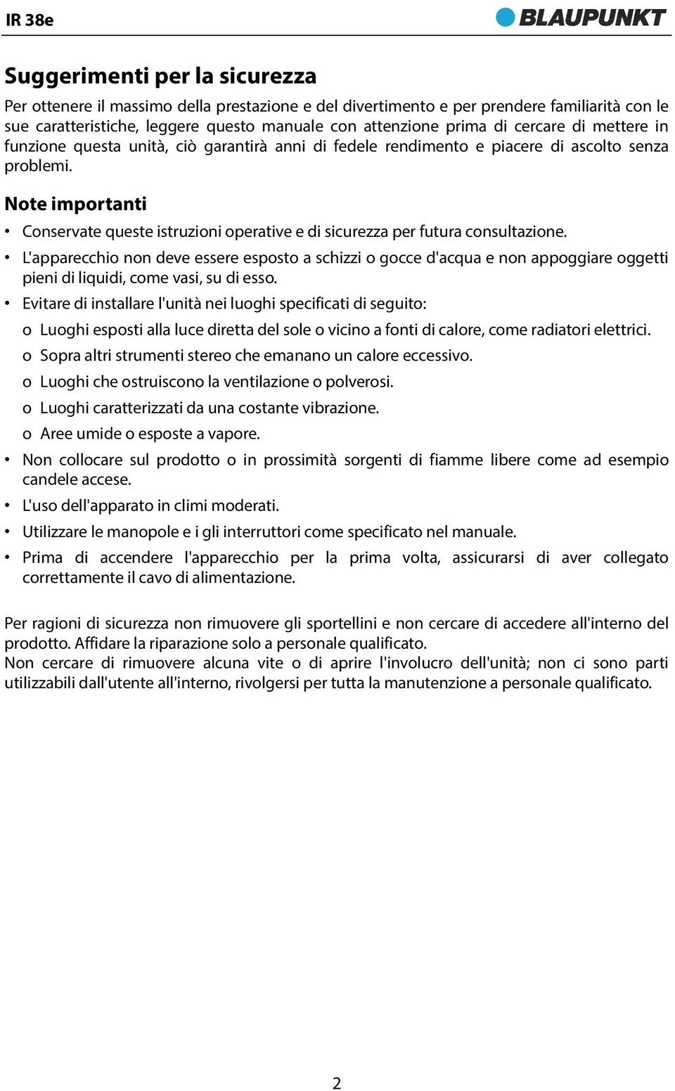 Note importanti Conservate queste istruzioni operative e di sicurezza per futura consultazione.