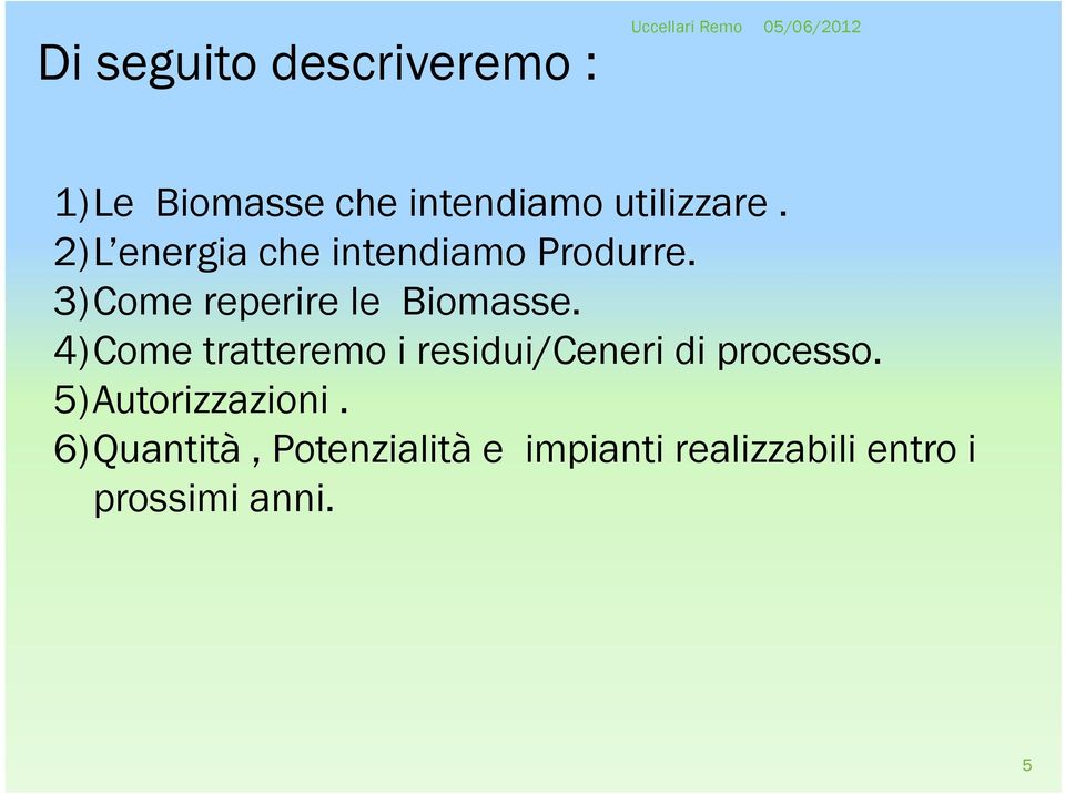 3)Come reperire le Biomasse.