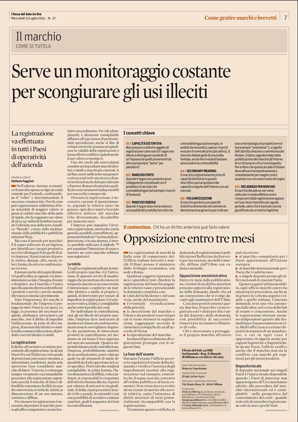 azienda PAGINA A CURA DI Stefania Faggioni pnell odierno sistema economico il marchio spesso svolge un ruolo centrale per l azienda, costituendone il volto e determinandone il successo commerciale.