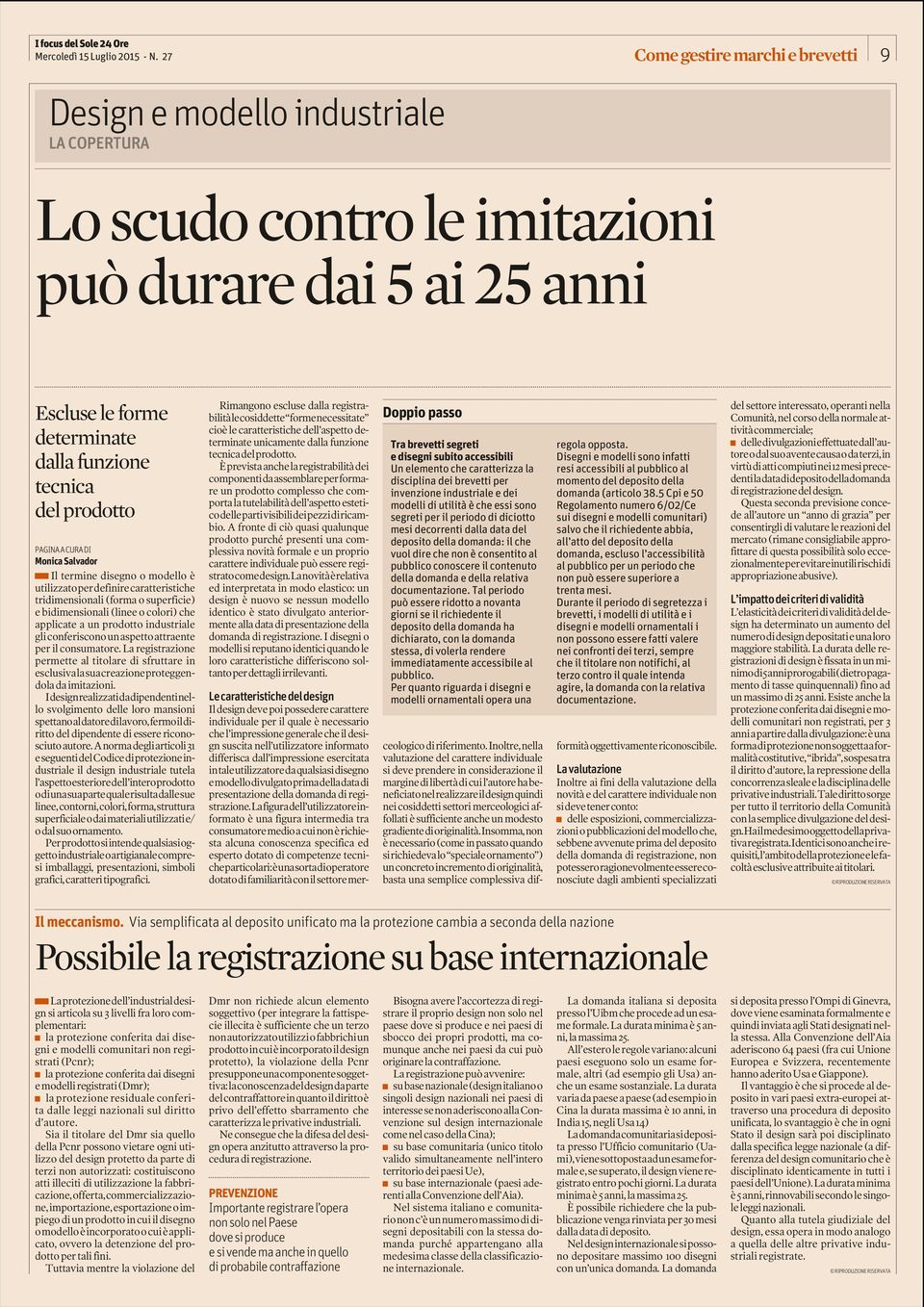 prodotto PAGINA A CURA DI Monica Salvador pil termine disegno o modello è utilizzato per definire caratteristiche tridimensionali (forma o superficie) e bidimensionali (linee o colori) che applicate