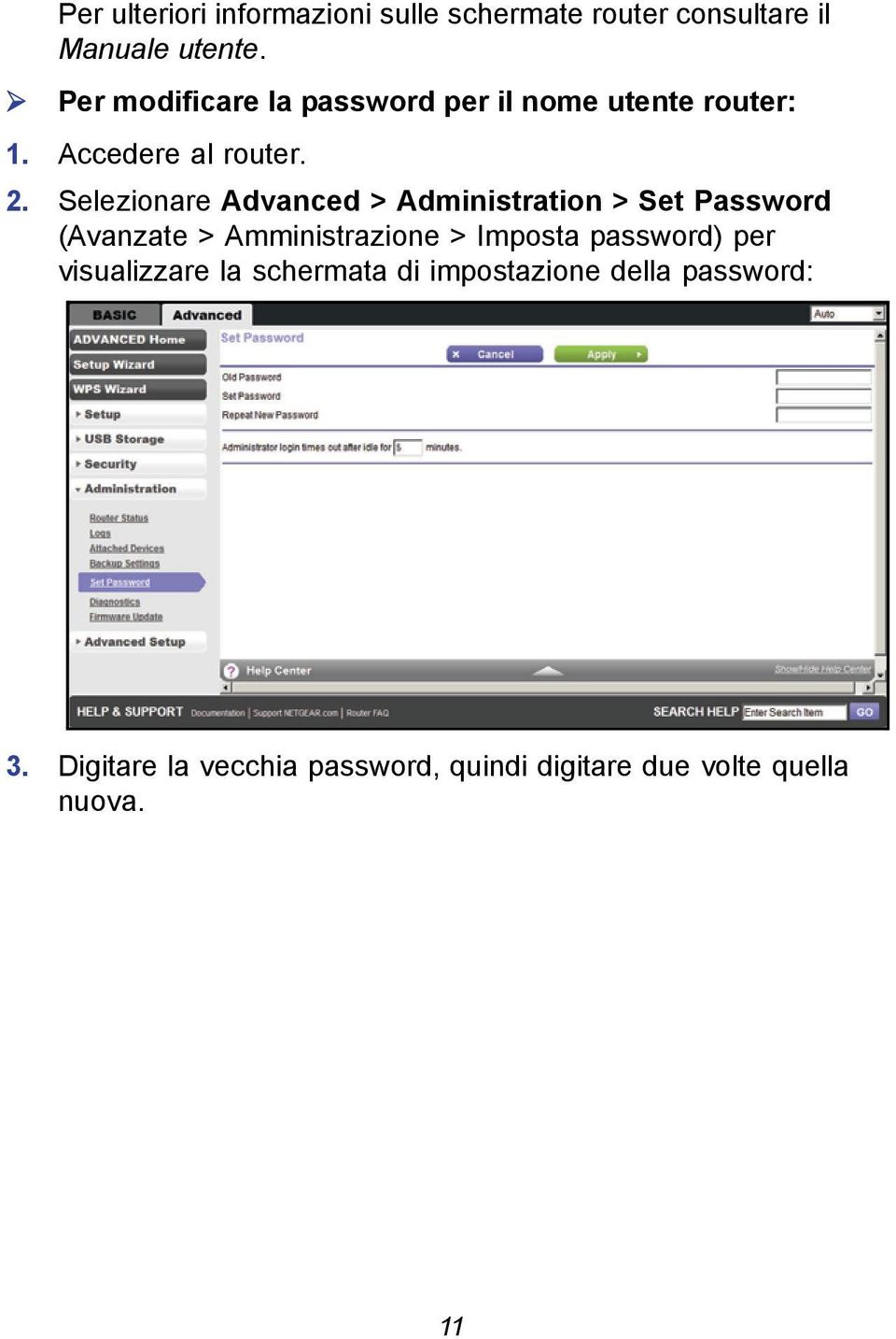 Selezionare Advanced > Administration > Set Password (Avanzate > Amministrazione > Imposta