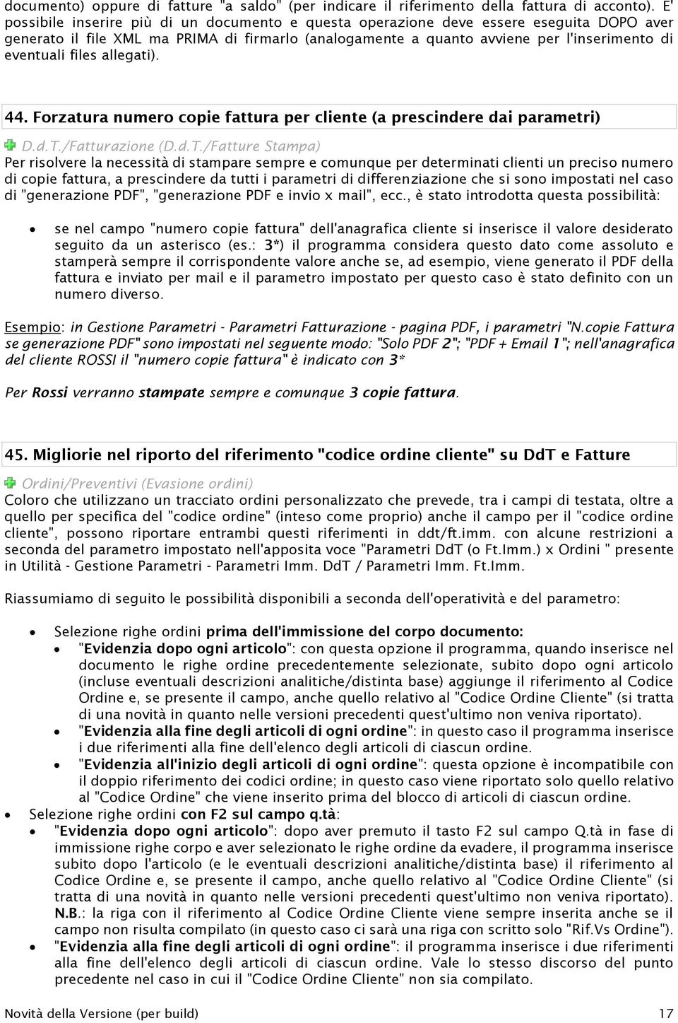 files allegati). 44. Forzatura numero copie fattura per cliente (a prescindere dai parametri) D.d.T.