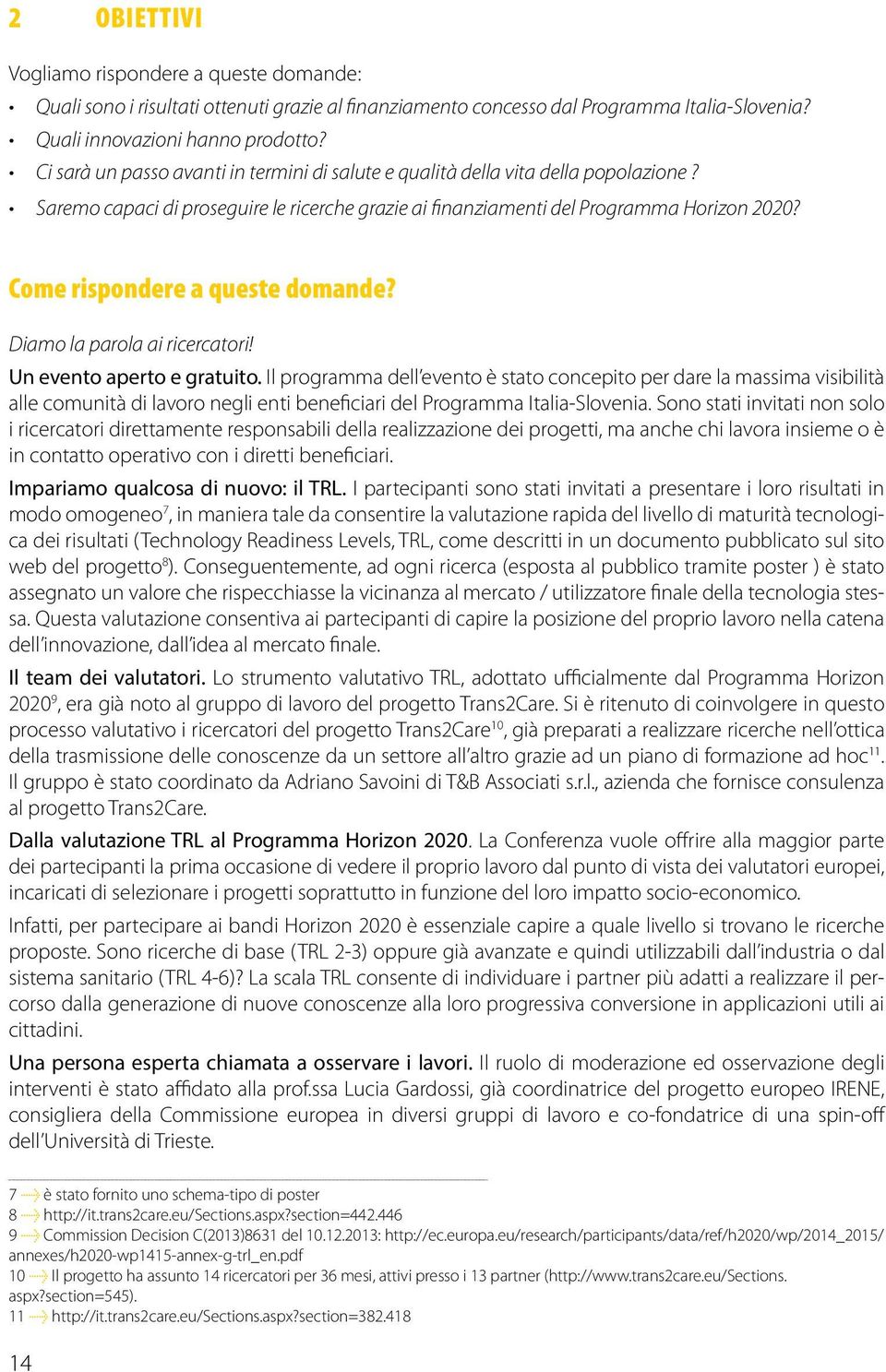 Come rispondere a queste domande? Diamo la parola ai ricercatori! Un evento aperto e gratuito.