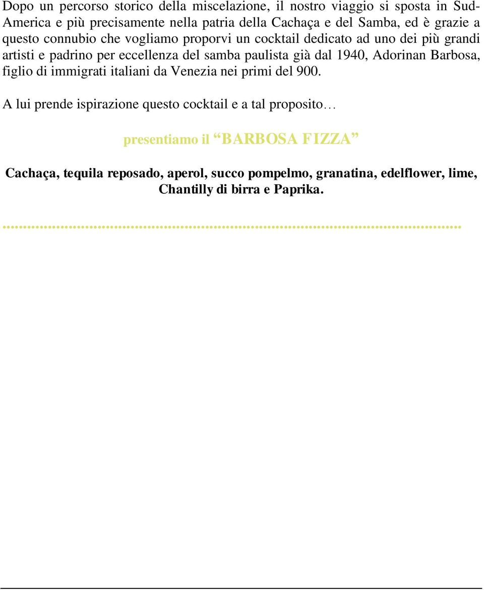 paulista già dal 1940, Adorinan Barbosa, figlio di immigrati italiani da Venezia nei primi del 900.