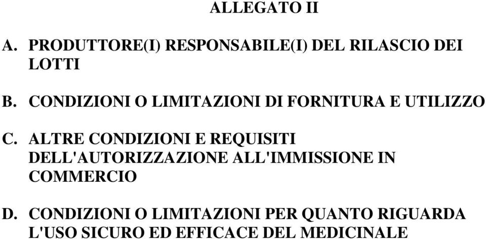 ALTRE CONDIZIONI E REQUISITI DELL'AUTORIZZAZIONE ALL'IMMISSIONE IN