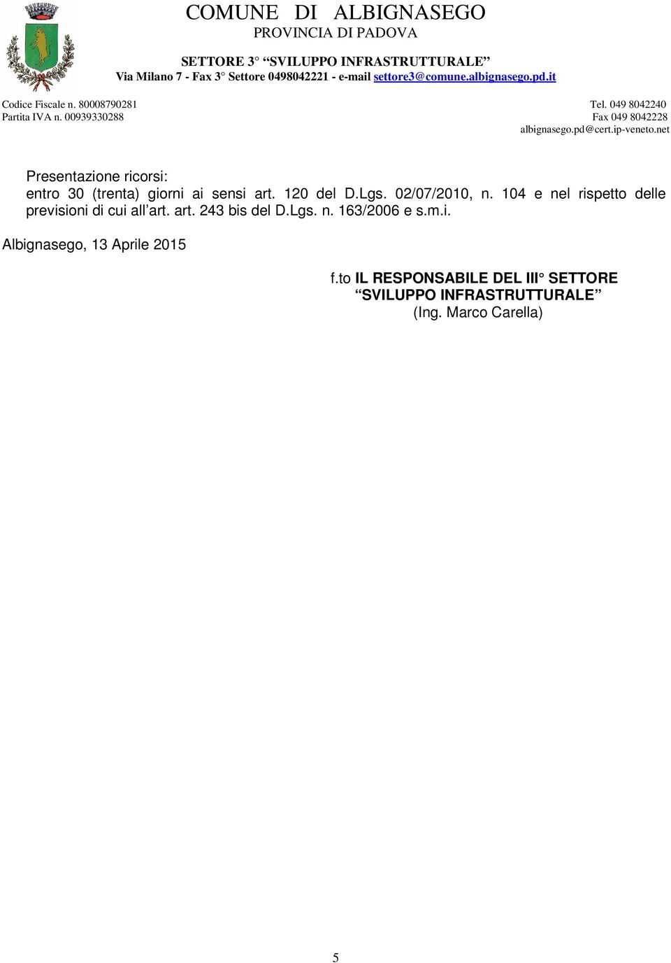 art. 243 bis del D.Lgs. n. 163/2006 e Albignasego, 13 Aprile 2015 f.