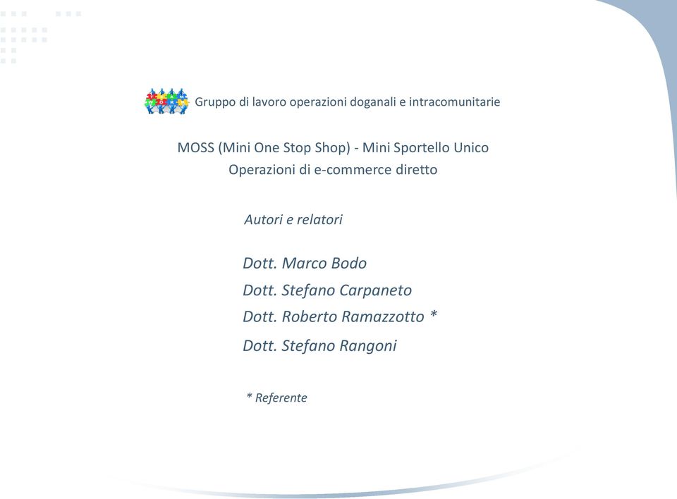 e-commerce diretto Autori e relatori Dott. Marco Bodo Dott.