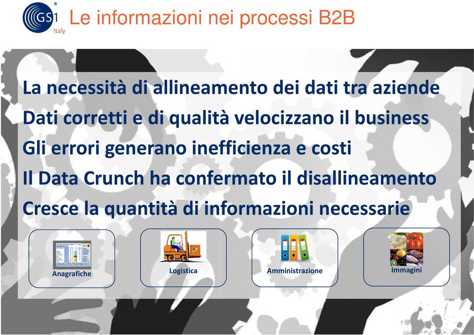 inefficienza e costi Il Data Crunch ha confermato il disallineamento Cresce la