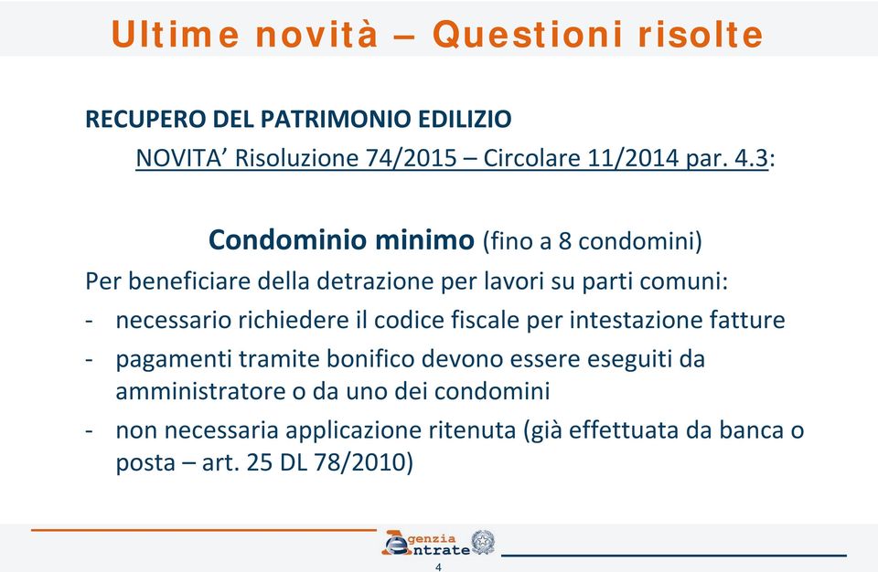 necessario richiedere il codice fiscale per intestazione fatture - pagamenti tramite bonifico devono essere