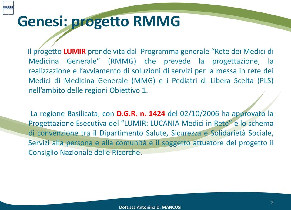 1. La regione Basilicata, con D.G.R. n.