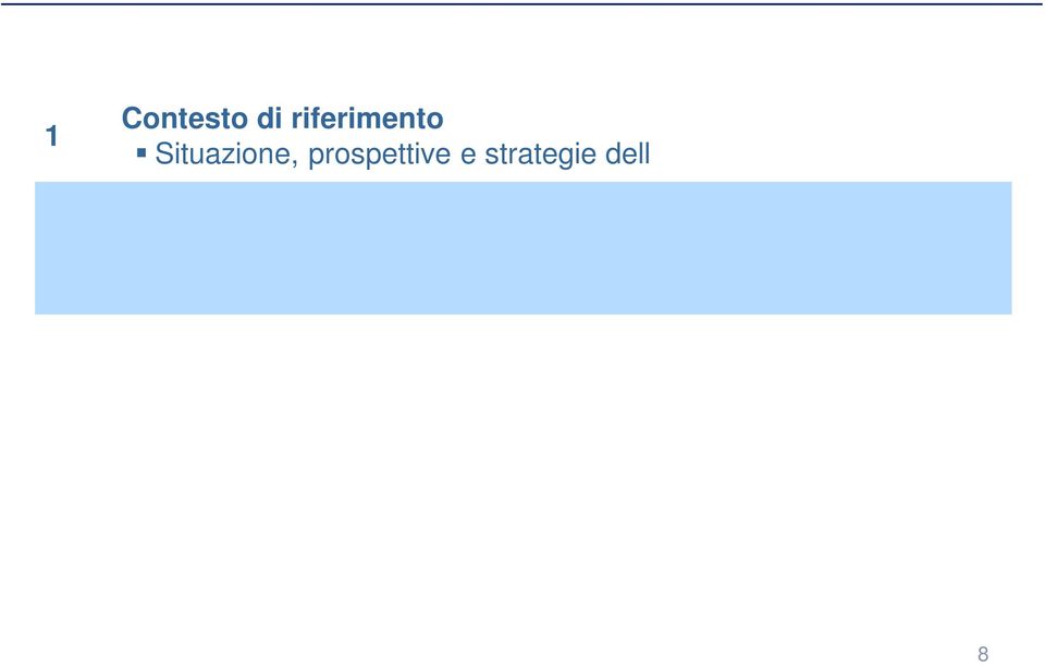 Attrazione degli investimenti Strumenti e strutture a supporto del Piano Processo per