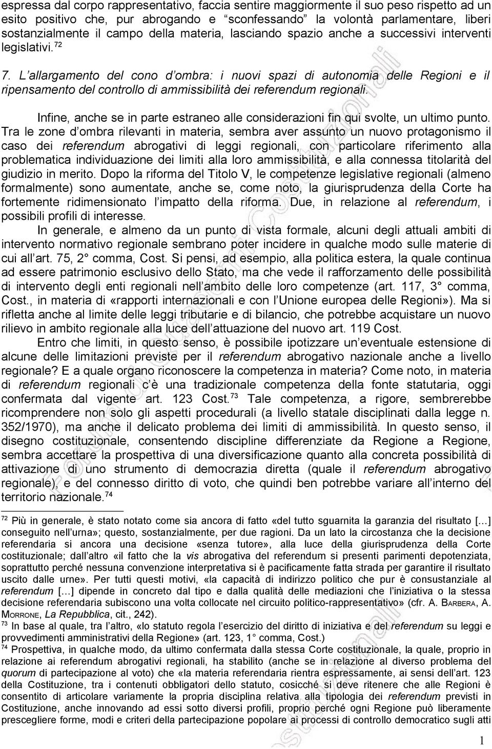 L allargamento del cono d ombra: i nuovi spazi di autonomia delle Regioni e il ripensamento del controllo di ammissibilità dei referendum regionali.