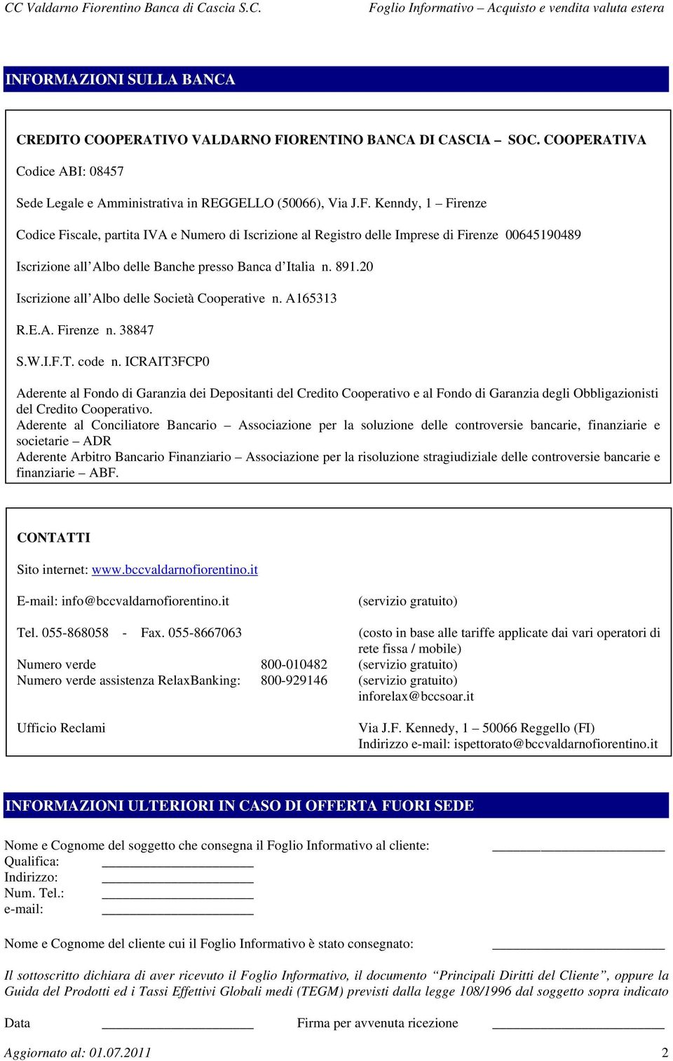 ICRAIT3FCP0 Aderente al Fondo di Garanzia dei Depositanti del Credito Cooperativo e al Fondo di Garanzia degli Obbligazionisti del Credito Cooperativo.