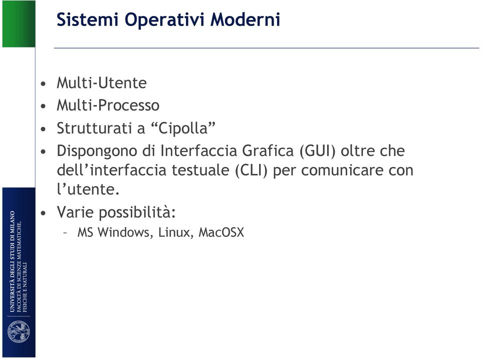 (GUI) oltre che dell interfaccia testuale (CLI) per