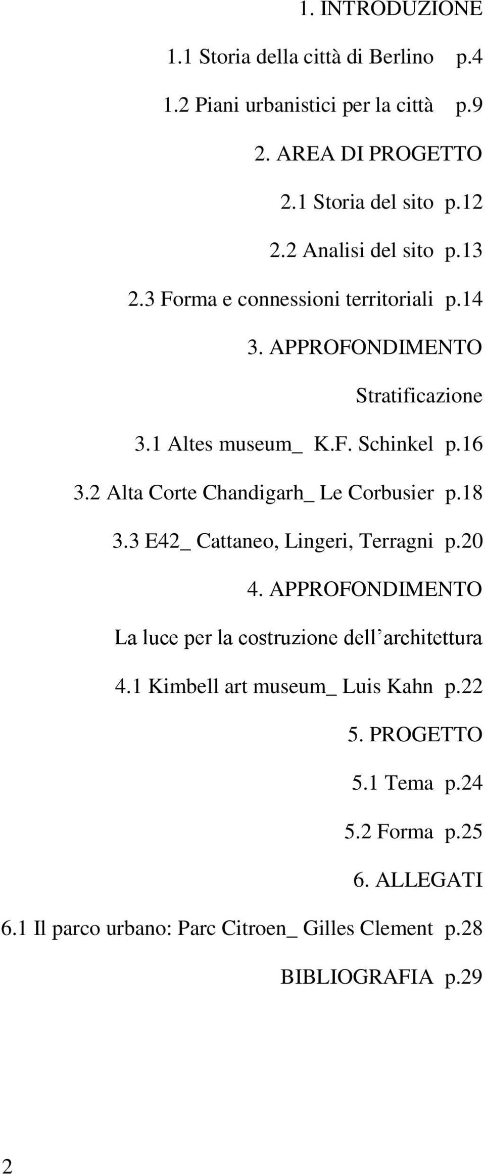 2 Alta Corte Chandigarh_ Le Corbusier p.18 3.3 E42_ Cattaneo, Lingeri, Terragni p.20 4.