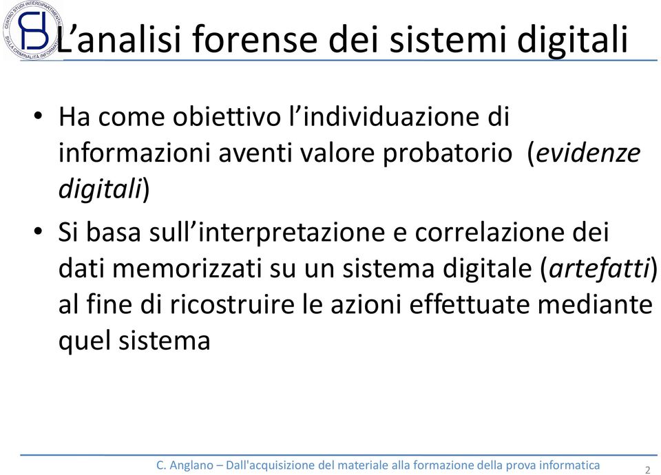 interpretazione e correlazione dei dati memorizzati su un sistema digitale