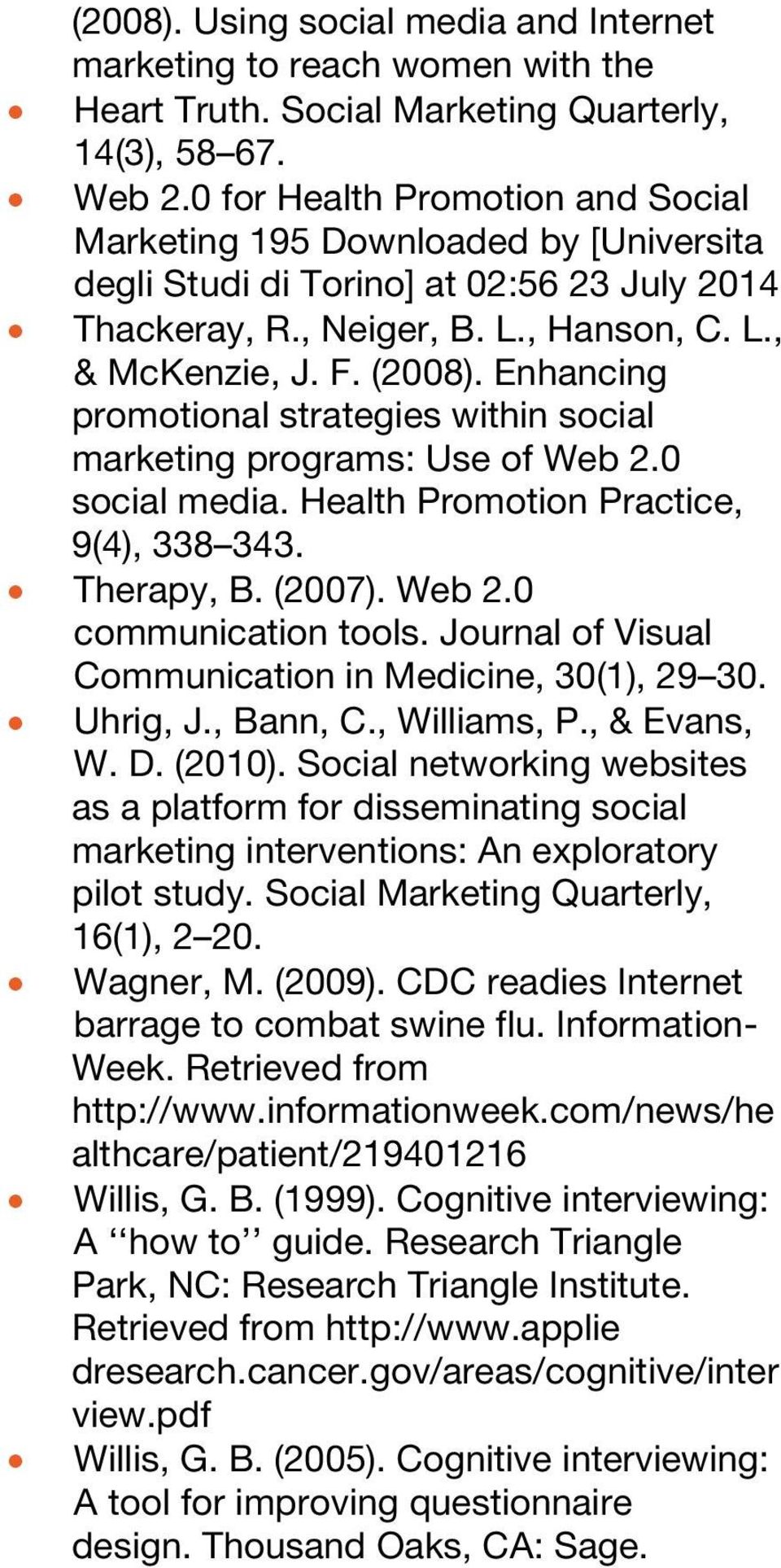 Enhancing promotional strategies within social marketing programs: Use of Web 2.0 social media. Health Promotion Practice, 9(4), 338 343. Therapy, B. (2007). Web 2.0 communication tools.