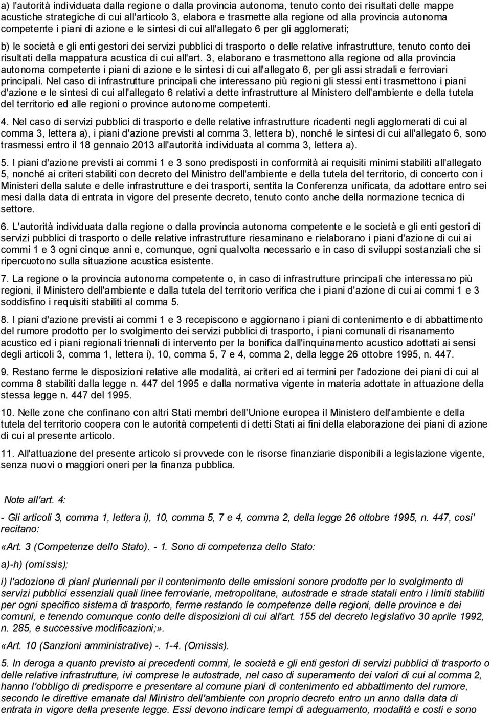 infrastrutture, tenuto conto dei risultati della mappatura acustica di cui all'art.