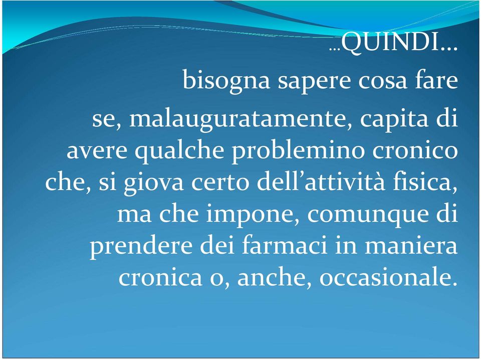 certo dell attività fisica, ma che impone, comunque di