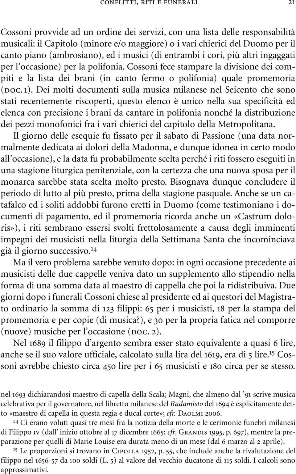 Cossoni fece stampare la divisione dei compiti e la lista dei brani (in canto fermo o polifonia) quale promemoria (doc. 1).