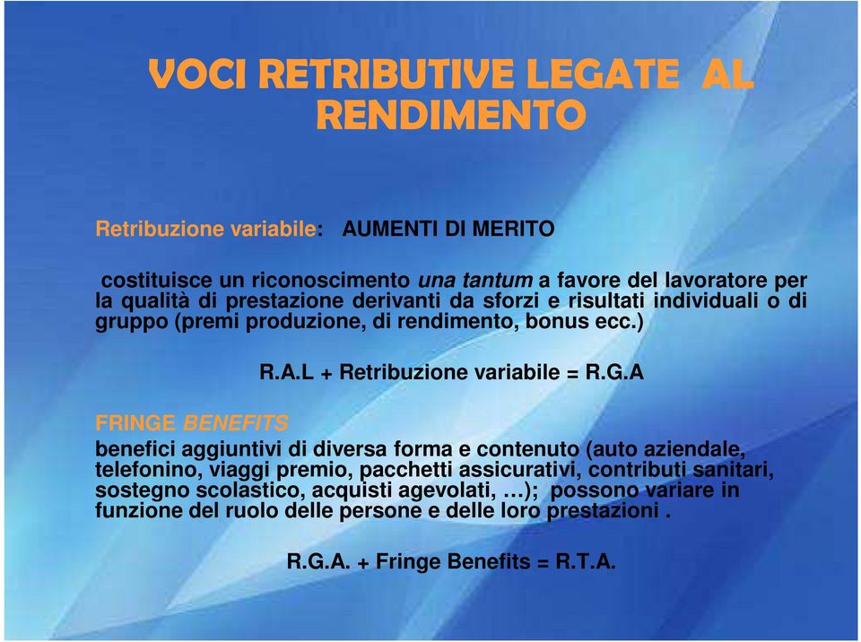 L + Retribuzione variabile = R.G.