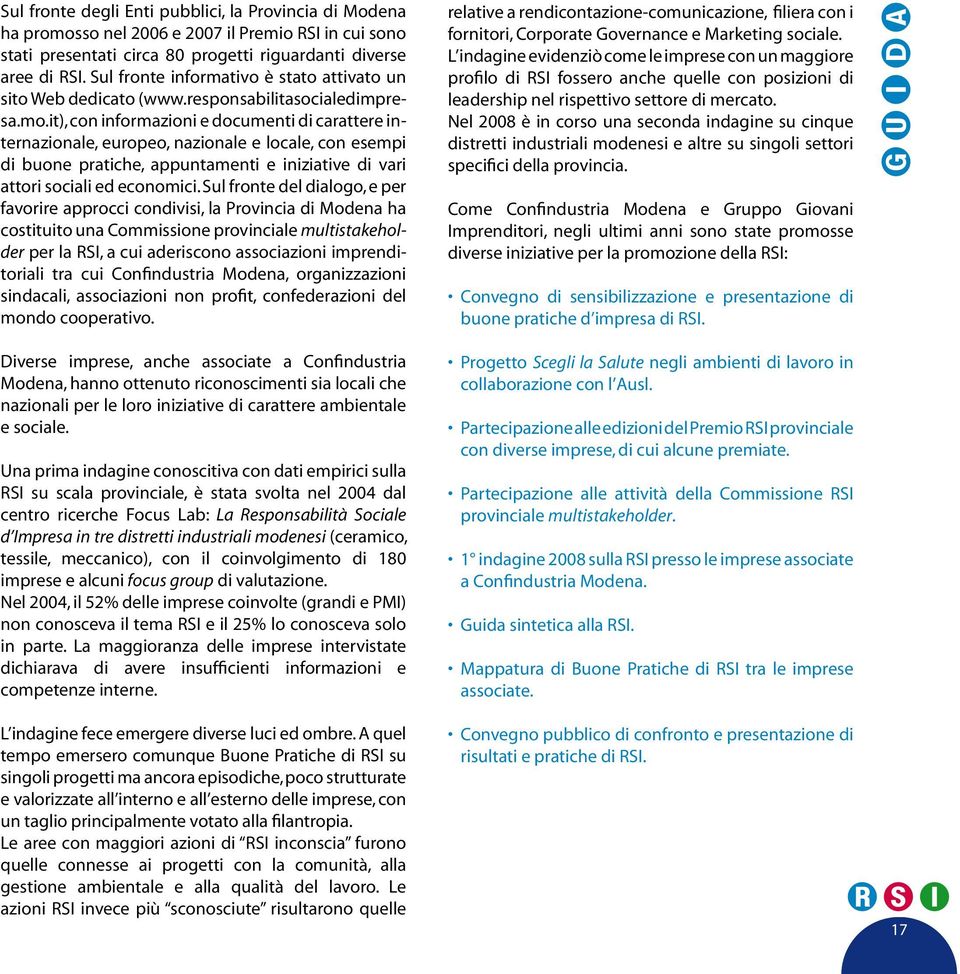 it), con informazioni e documenti di carattere internazionale, europeo, nazionale e locale, con esempi di buone pratiche, appuntamenti e iniziative di vari attori sociali ed economici.