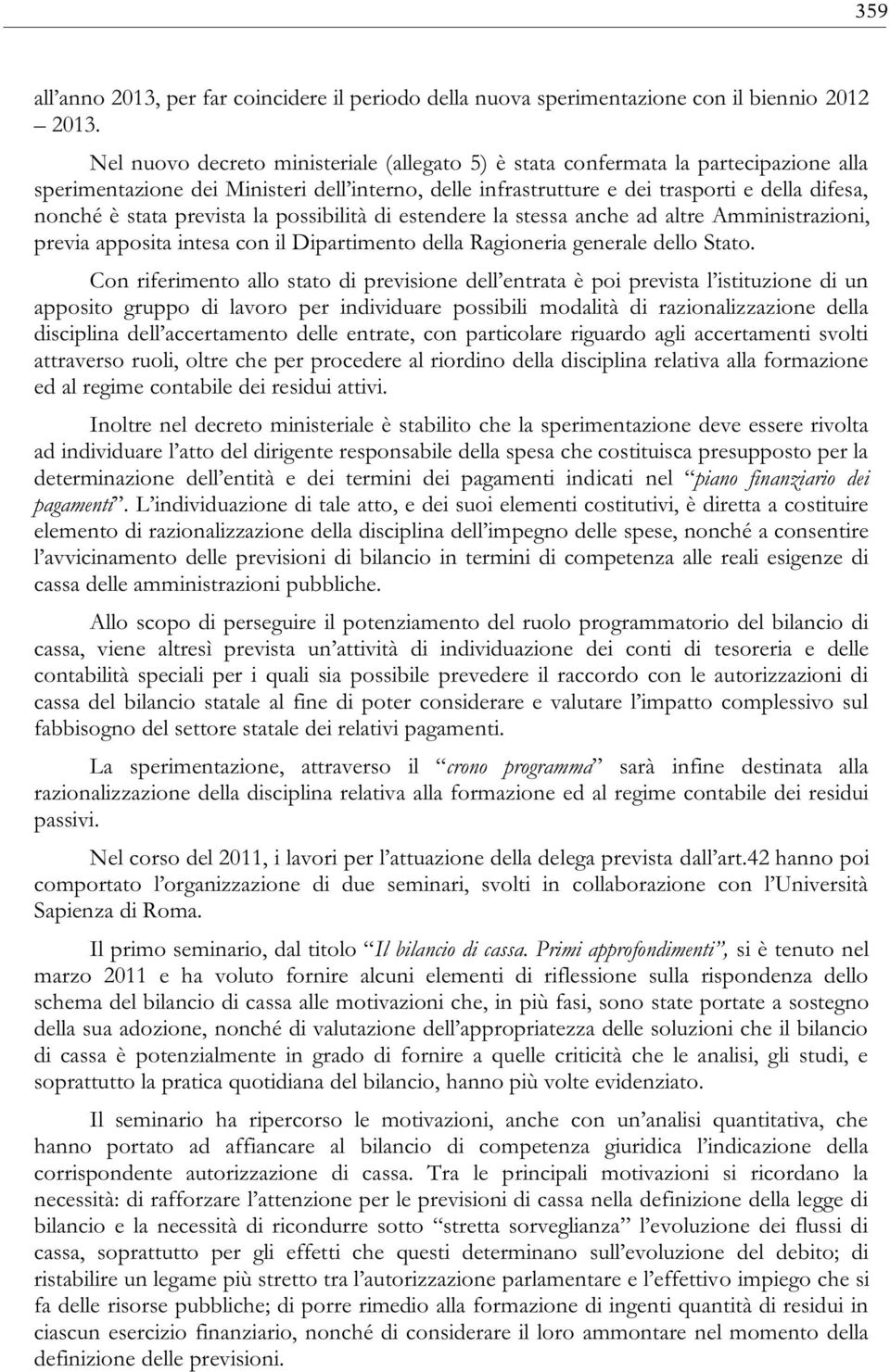 intesa con il Dipartimento della Ragioneria generale dello Stato.