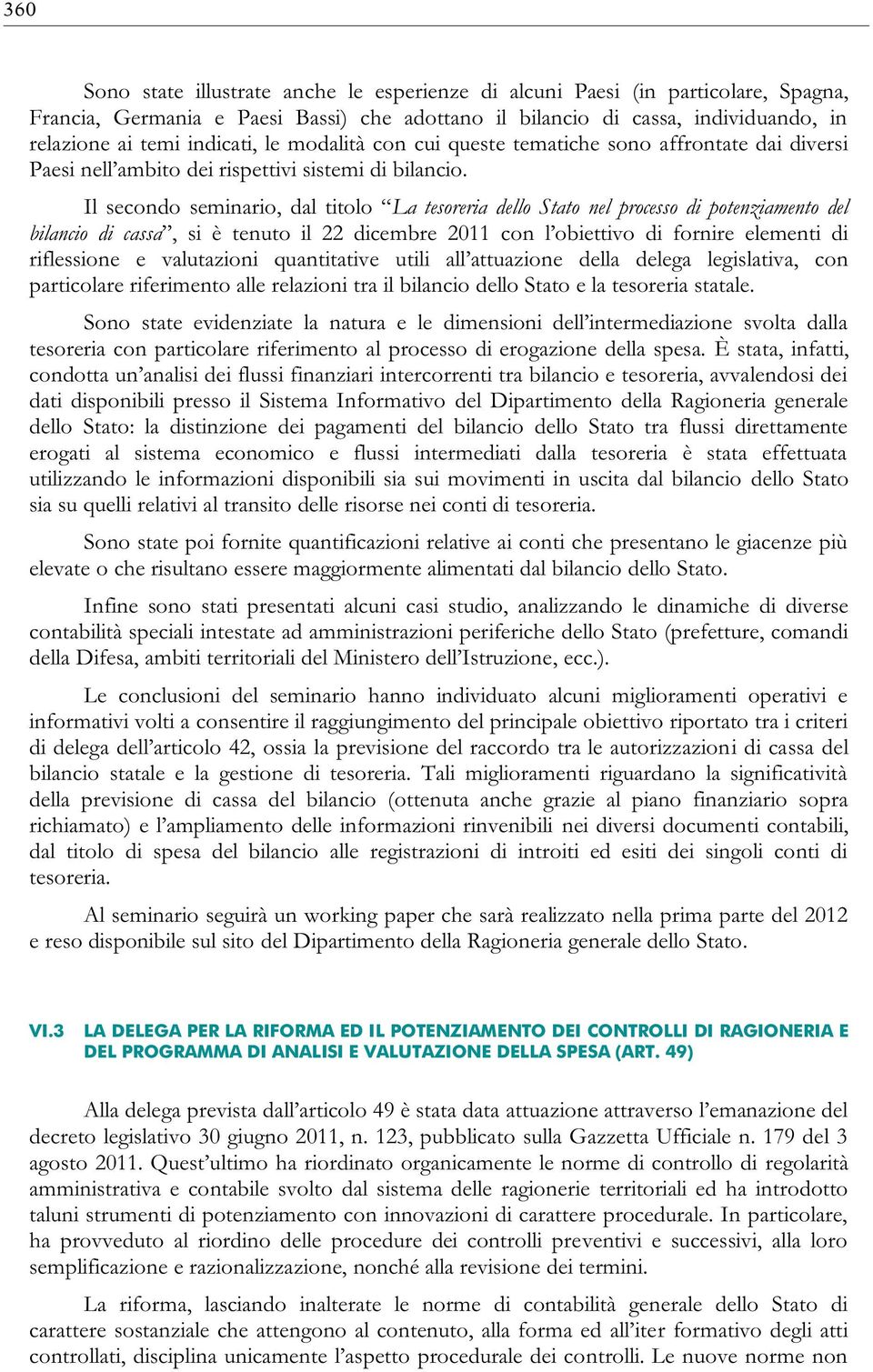 La tesoreria dello Stato nel processo di potenziamento del bilancio di cassa riflessione e valutazioni quantitativ particolare riferimento alle relazioni tra il bilancio dello Stato e la tesoreria