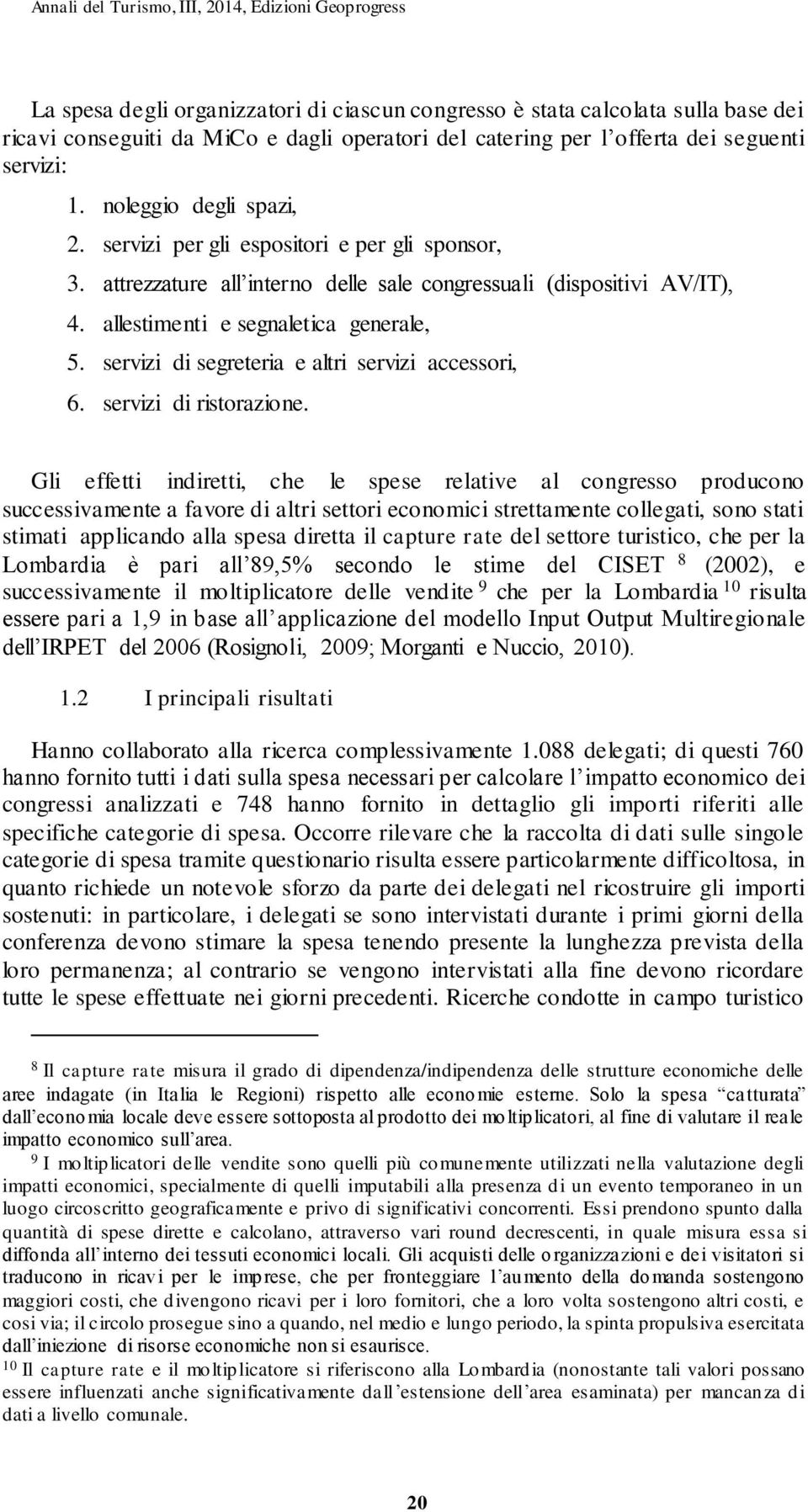 servizi di segreteria e altri servizi accessori, 6. servizi di ristorazione.