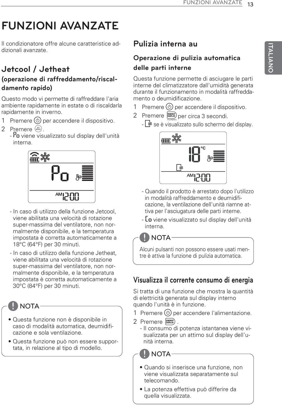 1 Premere per accendere il dispositivo. 2 Premere M. - m viene visualizzato sul display dell'unità interna.