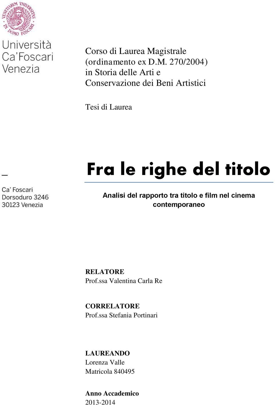 270/2004) in Storia delle Arti e Conservazione dei Beni Artistici Tesi di Laurea Fra le