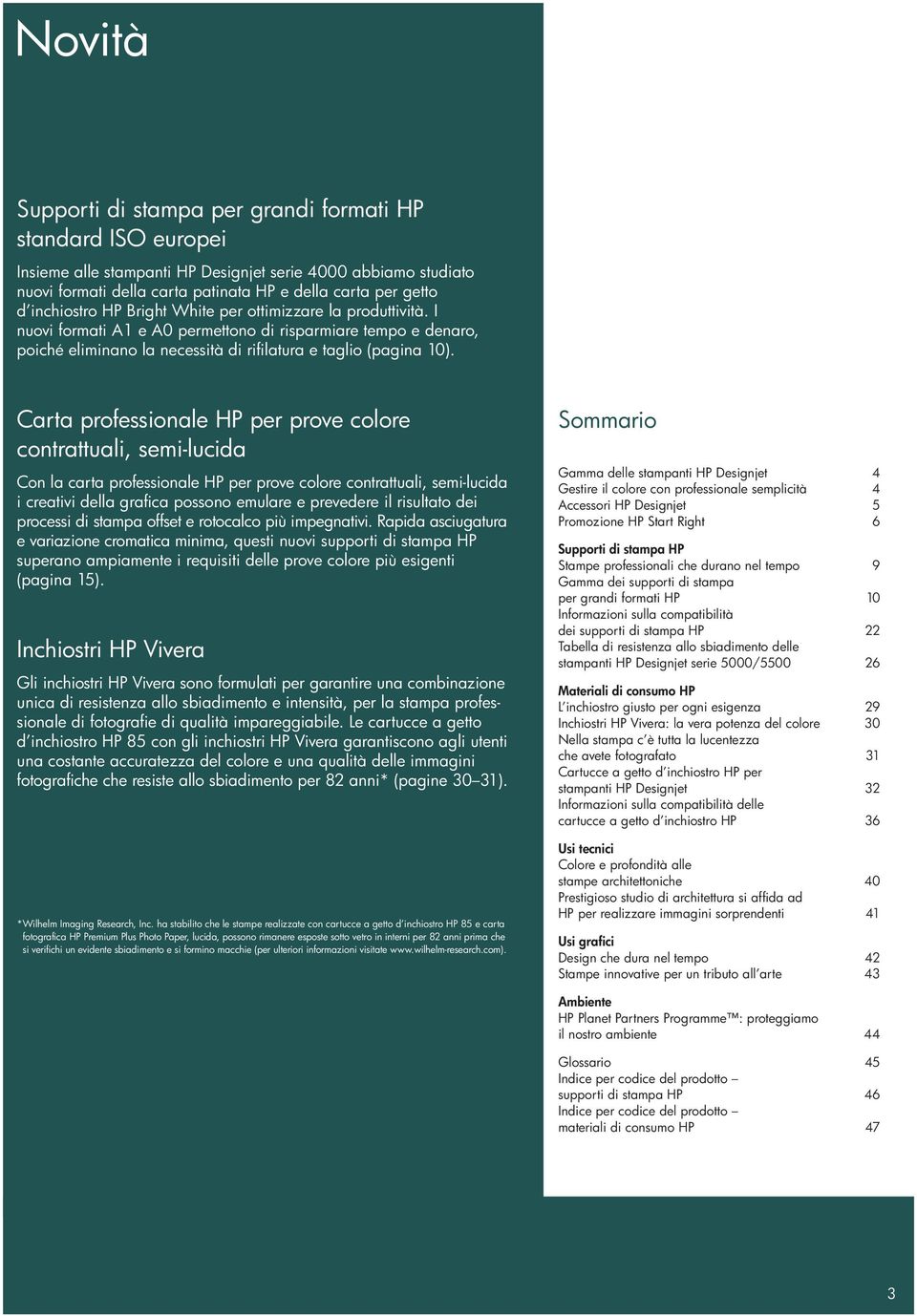 Carta professionale H per prove colore contrattuali, semi-lucida Con la carta professionale H per prove colore contrattuali, semi-lucida i creativi della grafica possono emulare e prevedere il