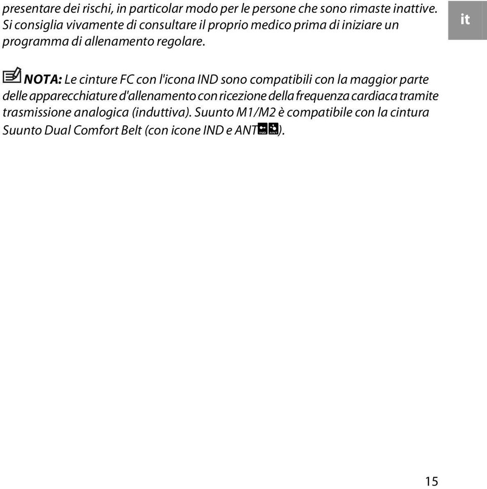 it NOTA: Le cinture FC con l'icona IND sono compatibili con la maggior parte delle apparecchiature d'allenamento con