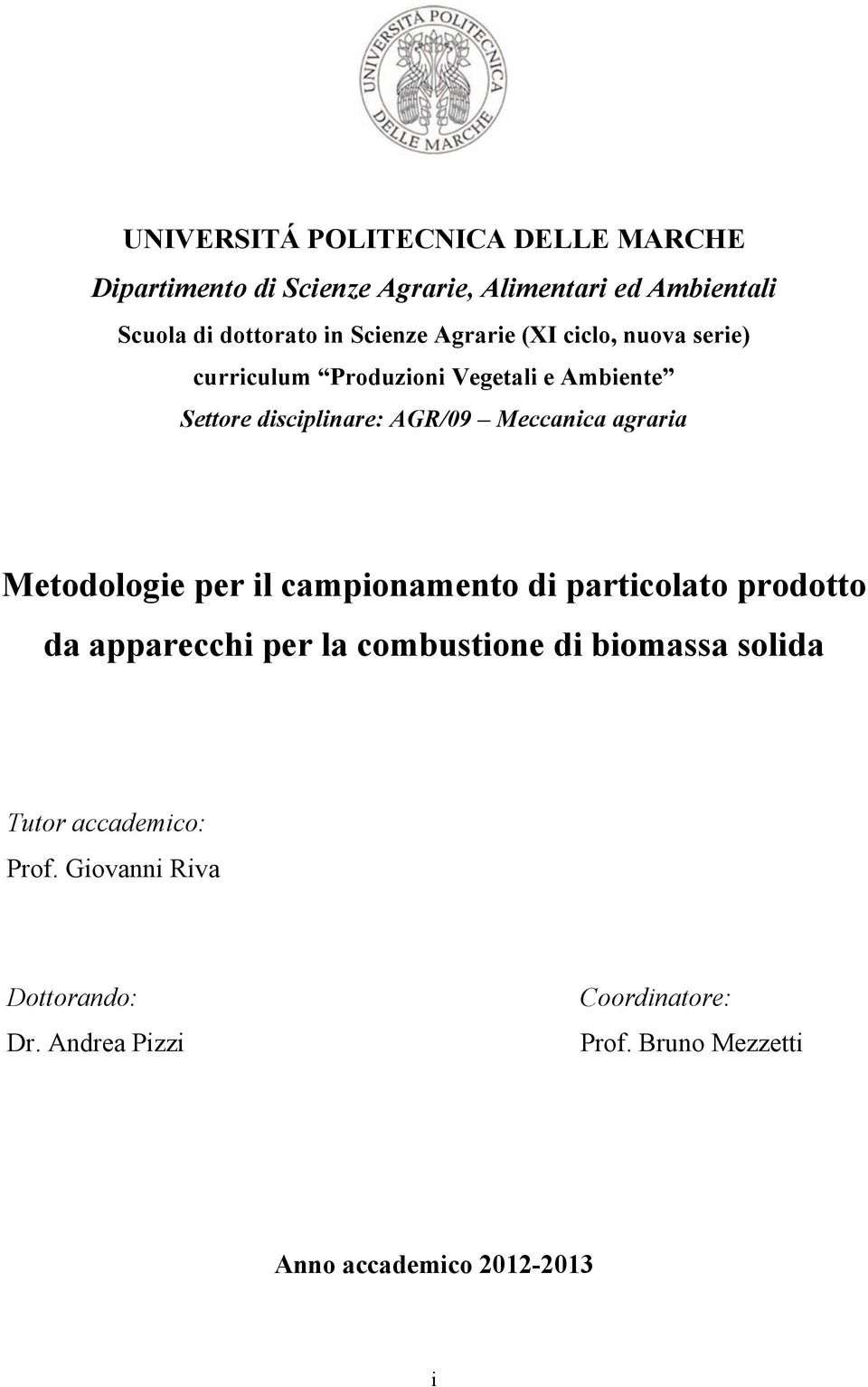 agraria Metodologie per il campionamento di particolato prodotto da apparecchi per la combustione di biomassa solida