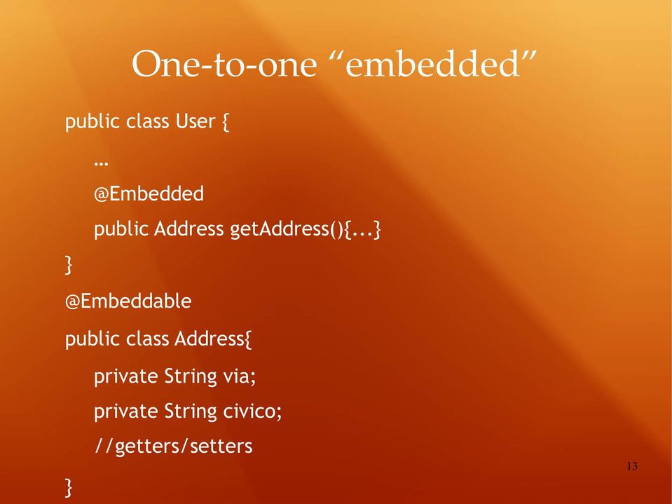 ..} @Embeddable public class Address{ }