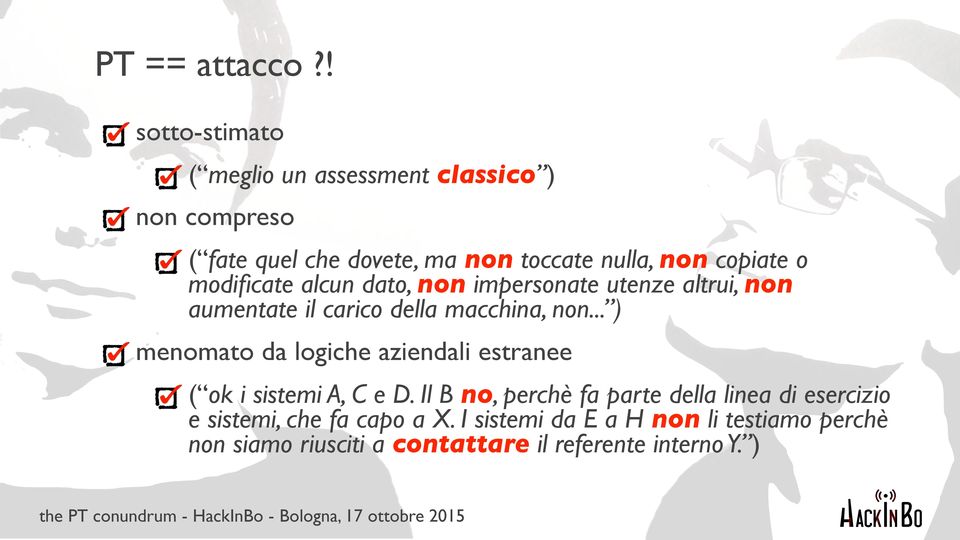 o modificate alcun dato, non impersonate utenze altrui, non aumentate il carico della macchina, non.