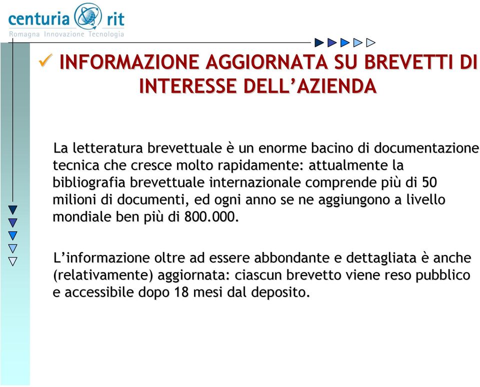 50 milioni di documenti, ed ogni anno se ne aggiungono a livello mondiale ben più di 800.000.