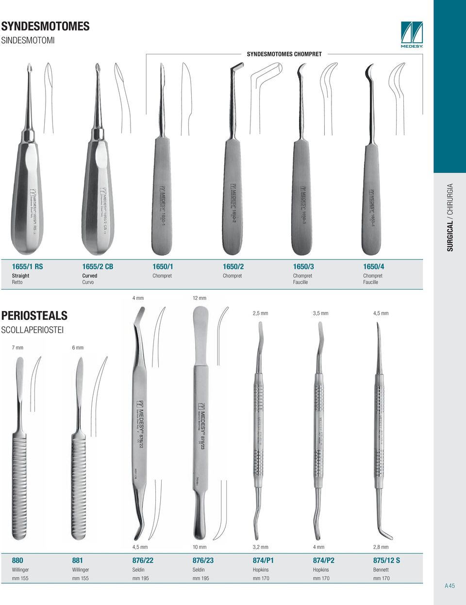 PERIOSTEALS ScollapERIostei 2,5 mm 3,5 mm 4,5 mm 7 mm 6 mm 4,5 mm 10,2 mm 2,8 mm 880 881 876/22 876/23