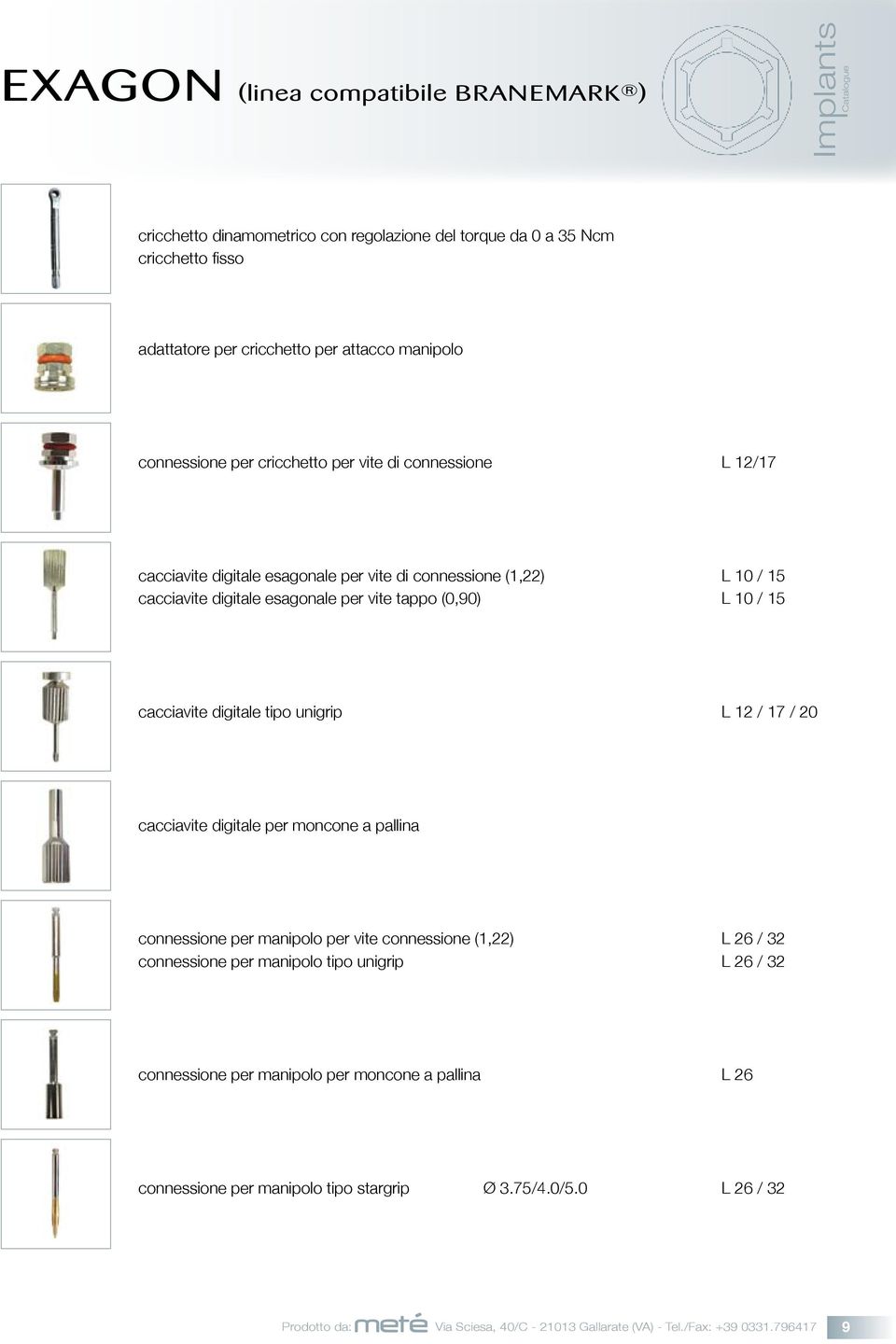 digitale tipo unigrip L 12 / 17 / 20 cacciavite digitale per moncone a pallina connessione per manipolo per vite connessione (1,22) L 26 / 32 connessione per manipolo tipo unigrip L 26 / 32