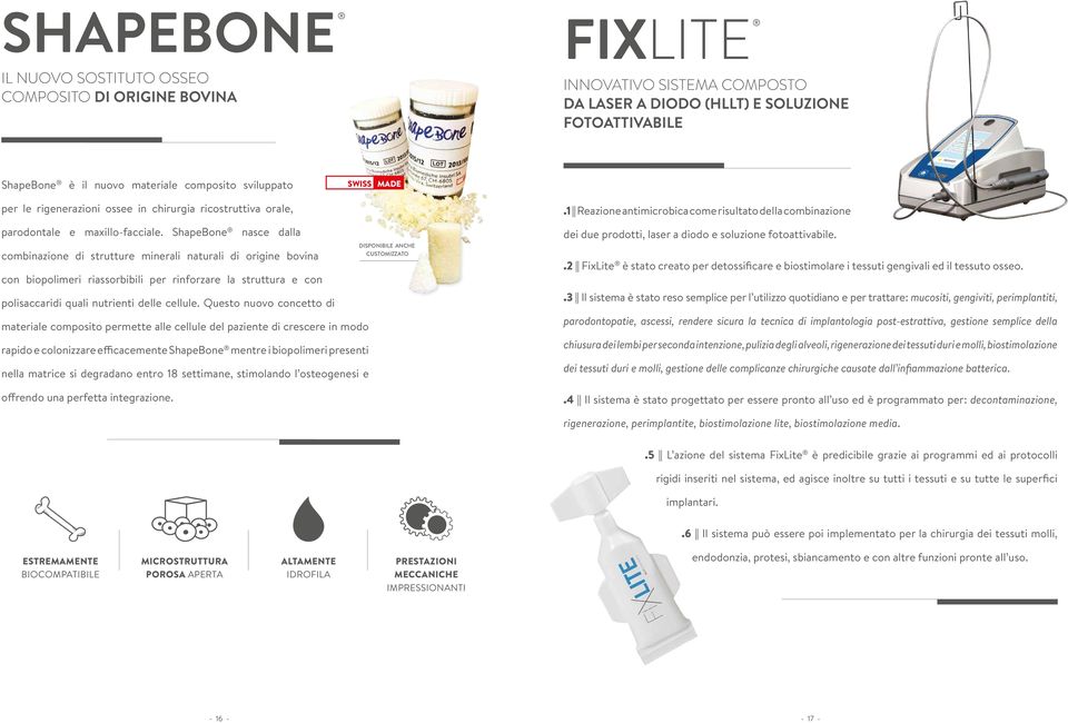 ShapeBone nasce dalla combinazione di strutture minerali naturali di origine bovina con biopolimeri riassorbibili per rinforzare la struttura e con polisaccaridi quali nutrienti delle cellule.