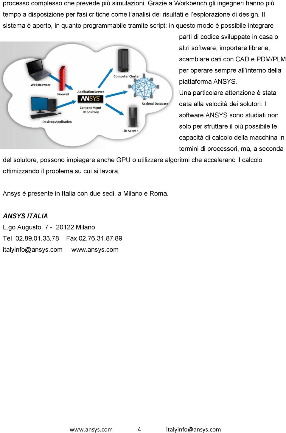 PDM/PLM per operare sempre all interno della piattaforma ANSYS.