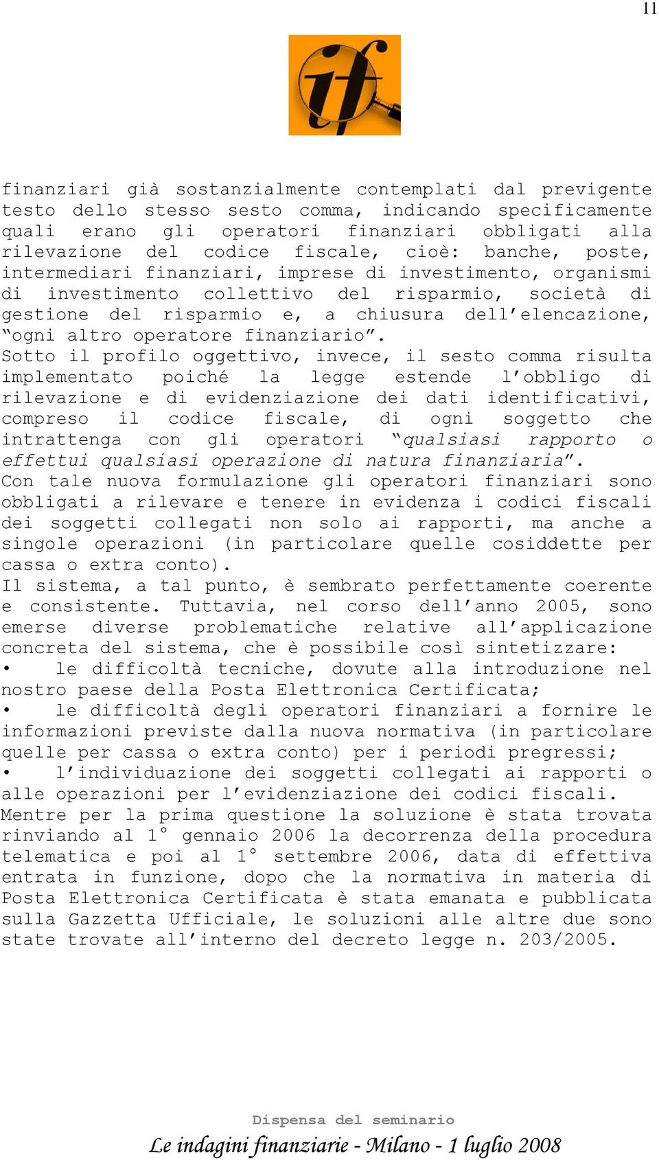 ogni altro operatore finanziario.