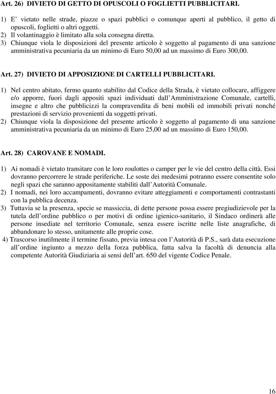 27) DIVIETO DI APPOSIZIONE DI CARTELLI PUBBLICITARI.